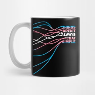 Transgender life aren't simple Mug